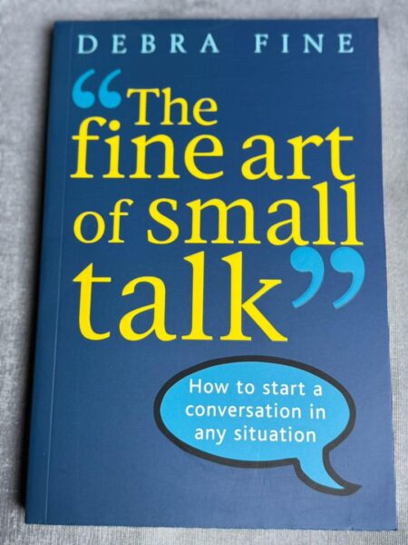 The Fine Art of Small Talk Debra Fine