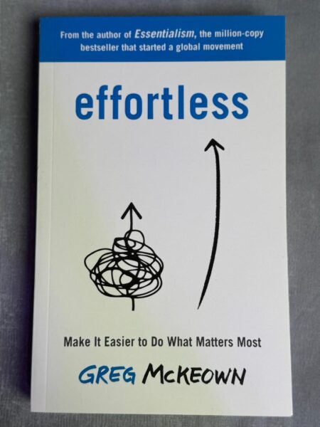 Greg McKeown: Effortless