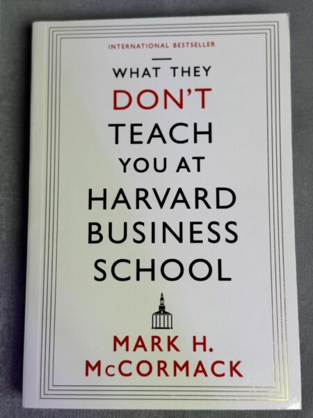 What They Don’t Teach You at Harvard Business School