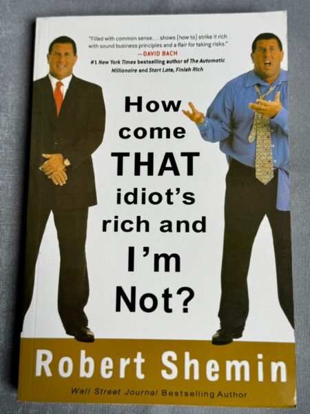 How Come That Idiot Is Rich and I’m Not?