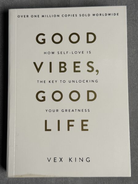 Good Vibes, Good Life